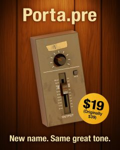 Porta.pre. New name. Same great tone.